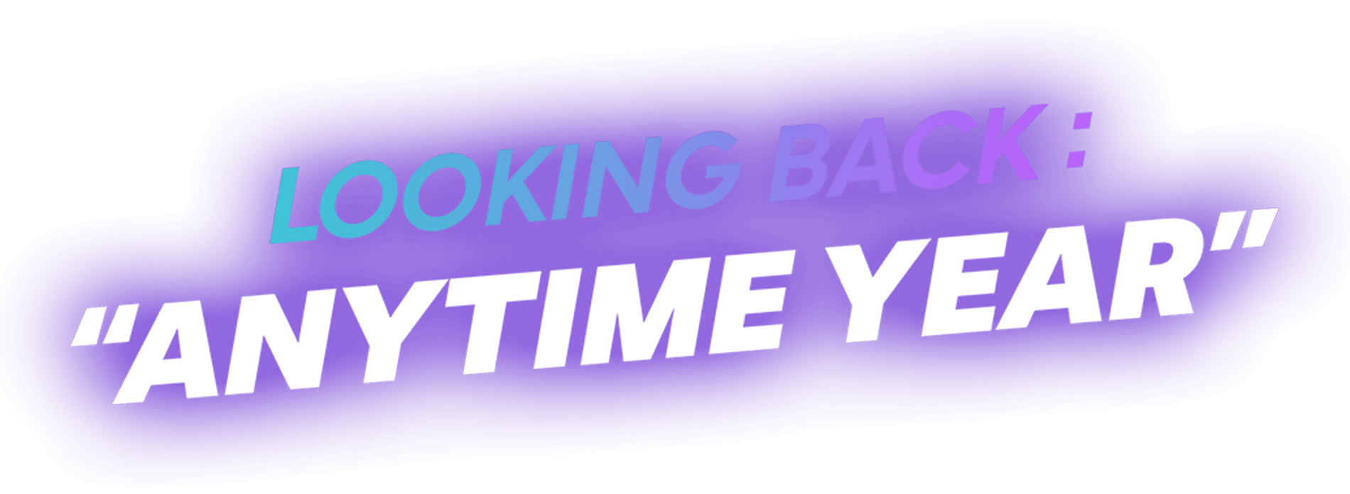 LOOKING BACK: "ANYTIME YEAR"