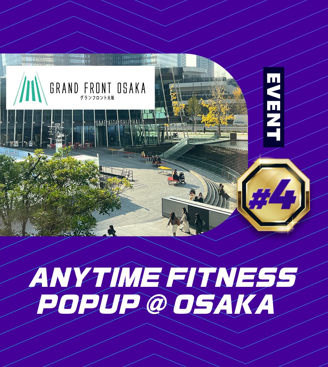 Event #4 ANYTIME FITNESS POPUP @ OSAKA