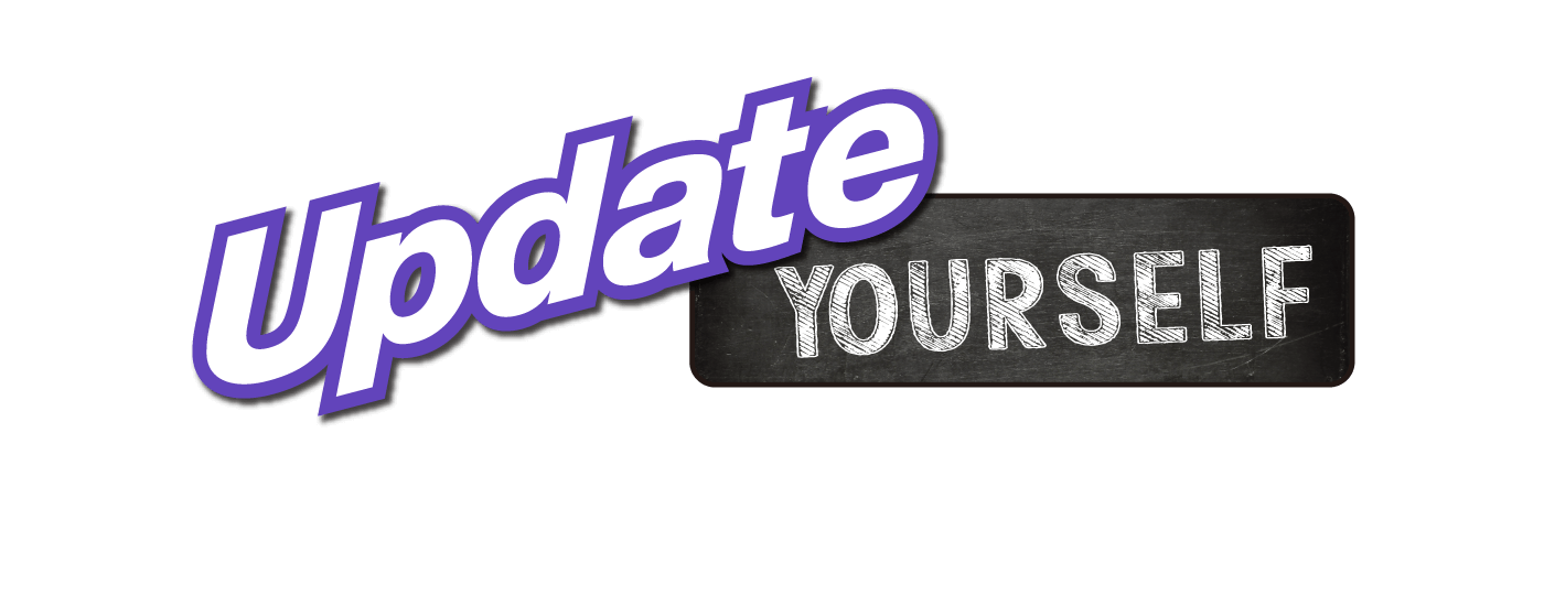 Update YOURSELF さあ、自分をアップデートしよう。